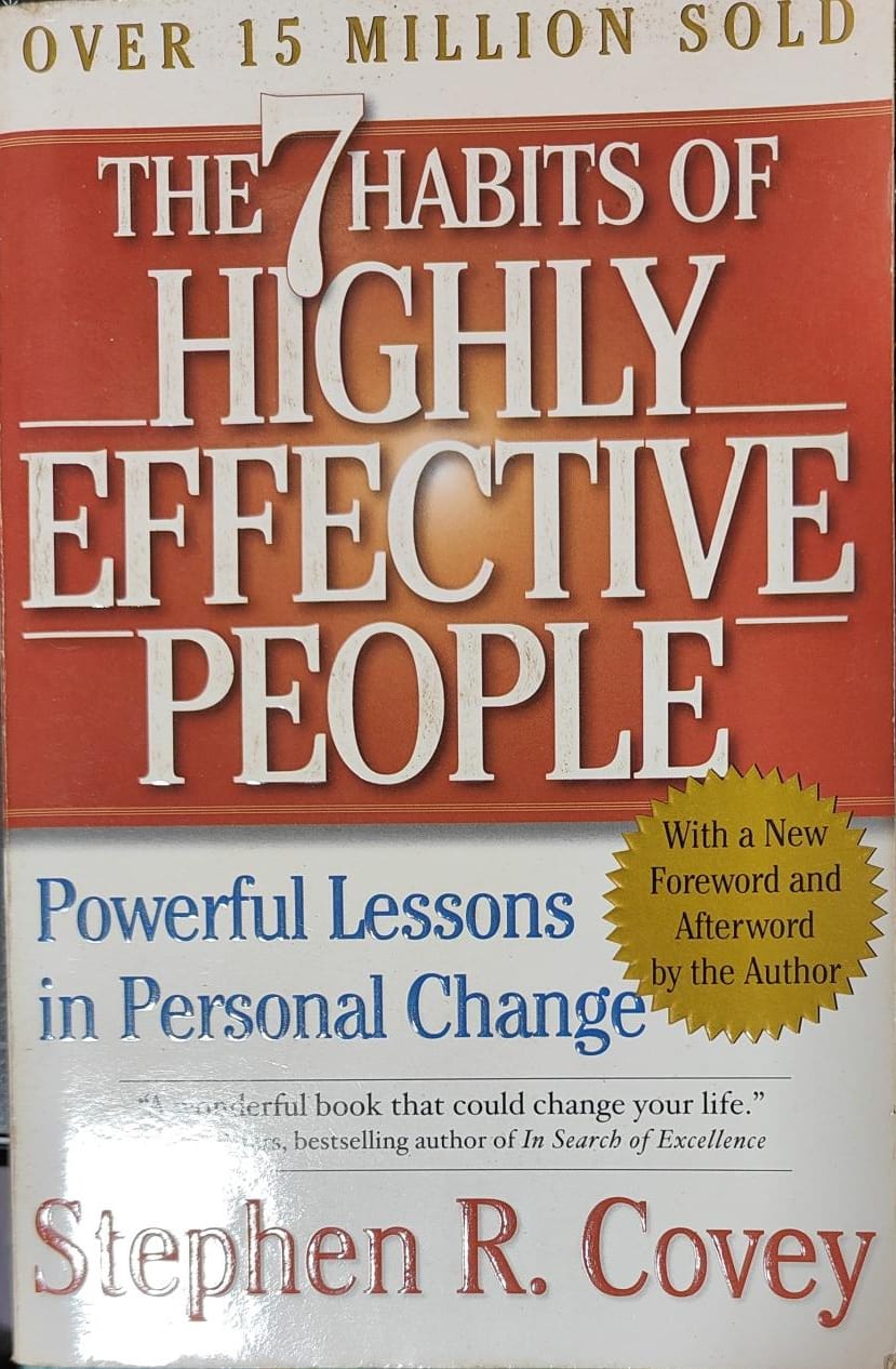 The 7 habits of highly effective people by Stephen R. Covey