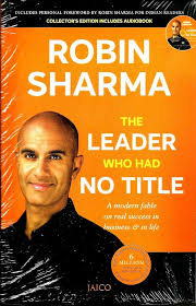 The Leader Who Had No Title by Robin Sharma