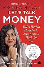 Let's Talk Money: You've Worked Hard for It, Now Make It Work for You by Monika Halan