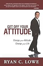 Get Off Your Attitude by Ryan Lowe