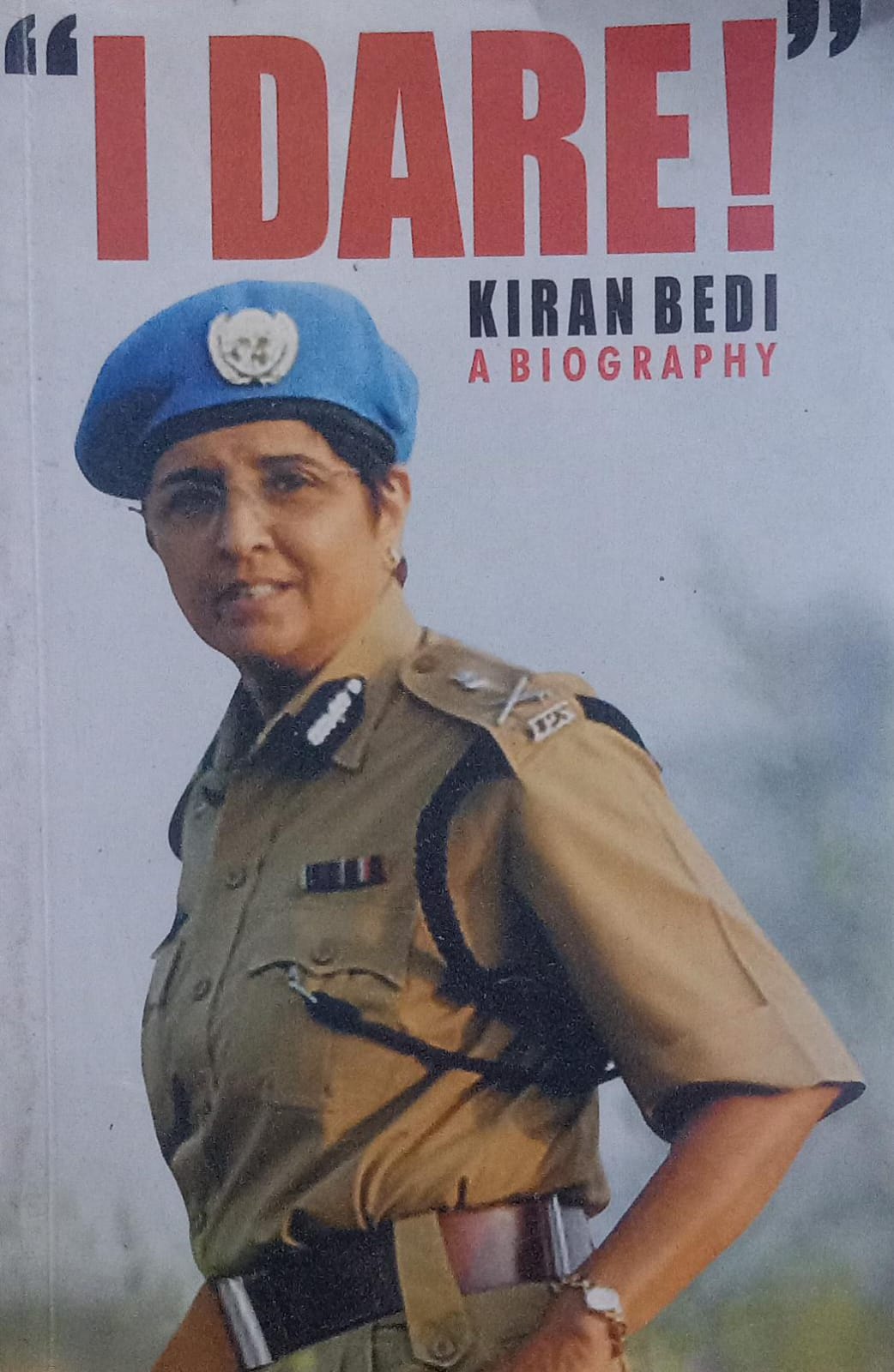 I Dare! Kiran Bedi: A Biography by Parmesh Dangwal