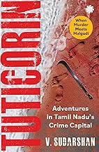 TUTICORIN : Adventure in Tamil Nadu’s Crime Capital by V. Sudarshan