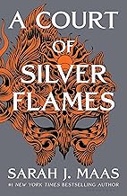 A Court of Silver Flames A Court of Thorns and Roses by Sarah J. Maas
