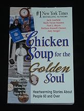 Chicken Soup for the Golden Soul by Jack Canfield , Mark Victor Hansen