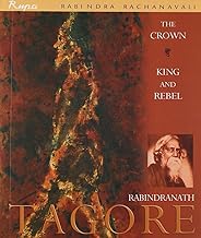 The Crown King and Rebel by Rabindranath Tagore