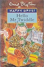 Hello Mr Twiddle