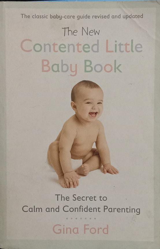 The New Contented Little Baby Book: The Secret to Calm and Confident Parenting