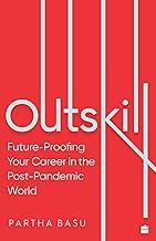 Outskill : Future Proofing Your Career in the Post-Pandemic World by Partha Basu