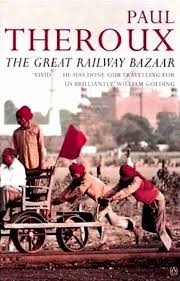 The Great Railway Bazaar by Theroux Paul
