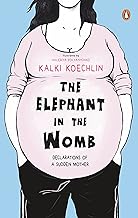 The Elephant In The Womb by Kalki Koechlin and Valeriya Polyanychko