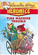 Heromice#07 Time Machine Trouble by Geronimo Stilton