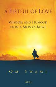 A Fistful Of Love  Wisdom & Humour From A Monk's Bowl