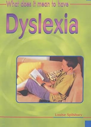 What Does it mean to Have? Dyslexia