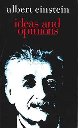 Albert einstein ideas & opinions by Albert Einstein
