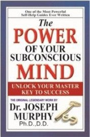 The power of your subconcious mind by Dr. Joseph Murphy