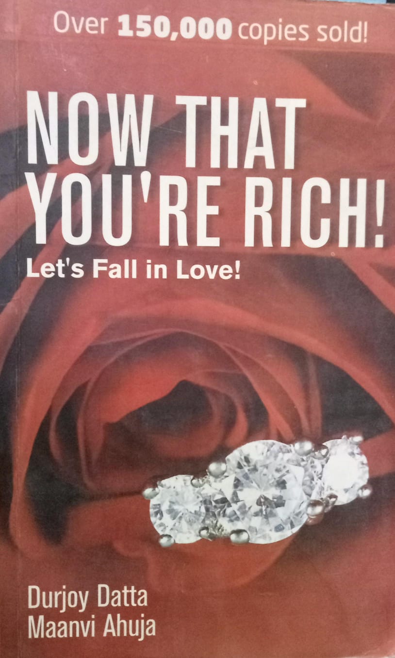 Now that you're rich!: let's fall in love! by Maanvi Ahuja