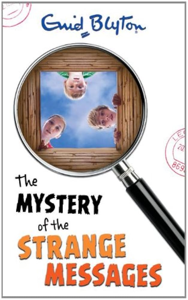 The mystery of the strange messages by Enid Blyton