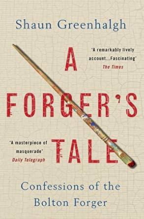 A Forger's Tale by Shaun Greenhalgh (rare books)