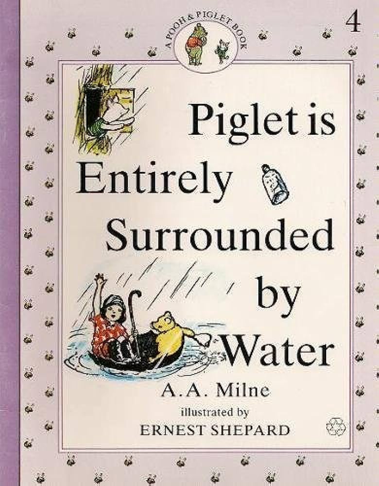 Piglet is Entirely Surrounded by Water