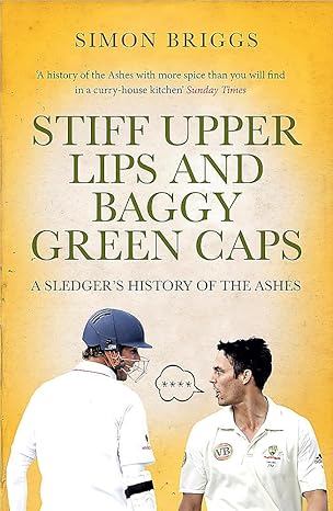 Stiff Upper Lips and Baggy Green Caps by Simon Briggs (rare books)