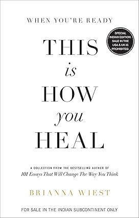 When You're Ready, This is How You Heal by Brianna Wiest