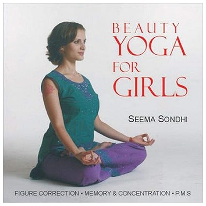 Beauty Yoga for Girls by Seema Sondhi