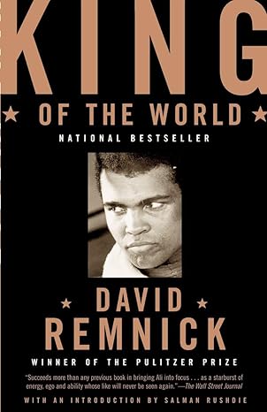 King of the World: Muhammad Ali and the Rise of an American Hero by David Remnick (rare books)