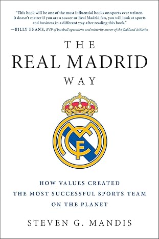 The Real Madrid Way by Steven G. Mandis (Rare books)