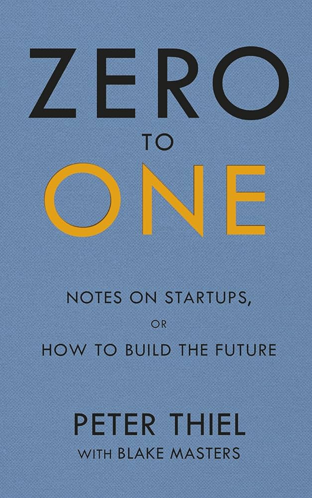 Zero to one by Peter Thiel