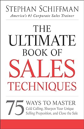 The Ultimate Book of Sales Techniques by Stephan Schiffman