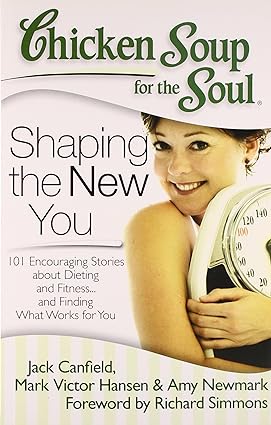 Chicken Soup for the Soul Shaping the New You