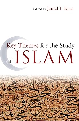 Key Themes for the Study of Islam by Jamal J. Elias