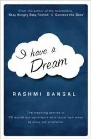 I have a dream by Rashmi Bansal