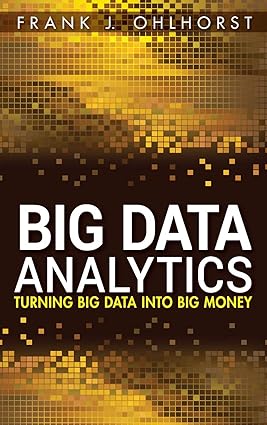 Big data analytics: turning big data into big money [hardcover]