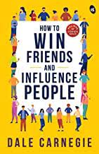 How to win friends and influence people by Dale Carnegie