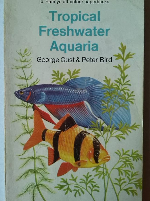 Tropical Freshwater Aquaria by George Cust, Peter Bird