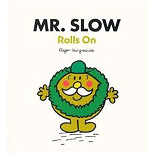Mr. Slow Rolls on