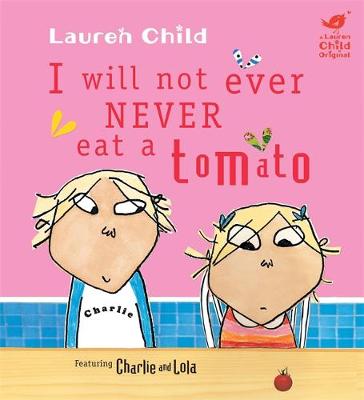 I Will Not Ever Never Eat A Tomato (Charlie and Lola)