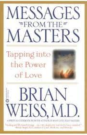 Buy Messages From The Masters; Tapping Into The Power Of Love by Brian Weiss