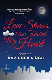 Love stories that touched my heart by Ravinder Singh