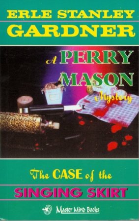 The Case Of The Singing Skirt by Erle Stanley Gardner
