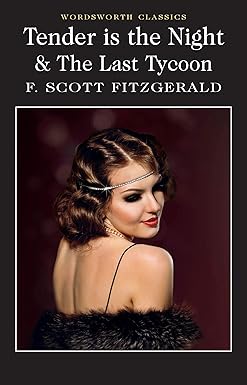 Tender is the Night / The Last Tycoon by F. Scott Fitzgerald