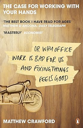 The Case for Working with Your Hands