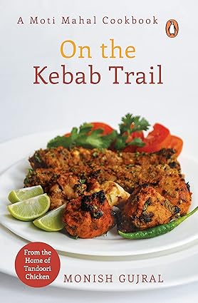On the Kebab Trail : A Moti Mahal Cookbook