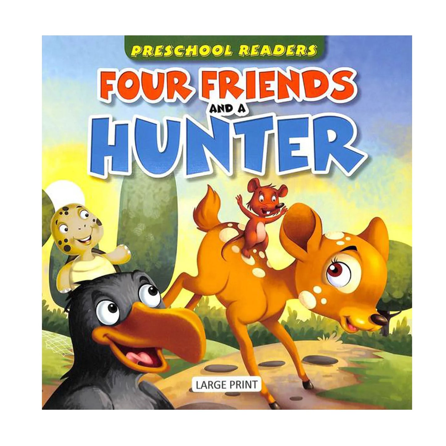 Preschool Readers : Four Friends & A Hunter