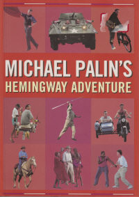 Michael Palin's Hemingway Adventure (RARE BOOKS)