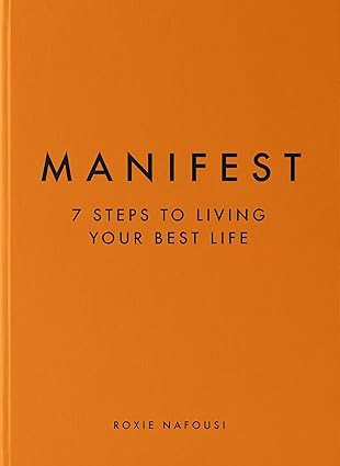 Manifest: 7 Steps to living your best life by Roxie Nafousi