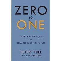Zero to One by Blake Masters and Peter Thiel