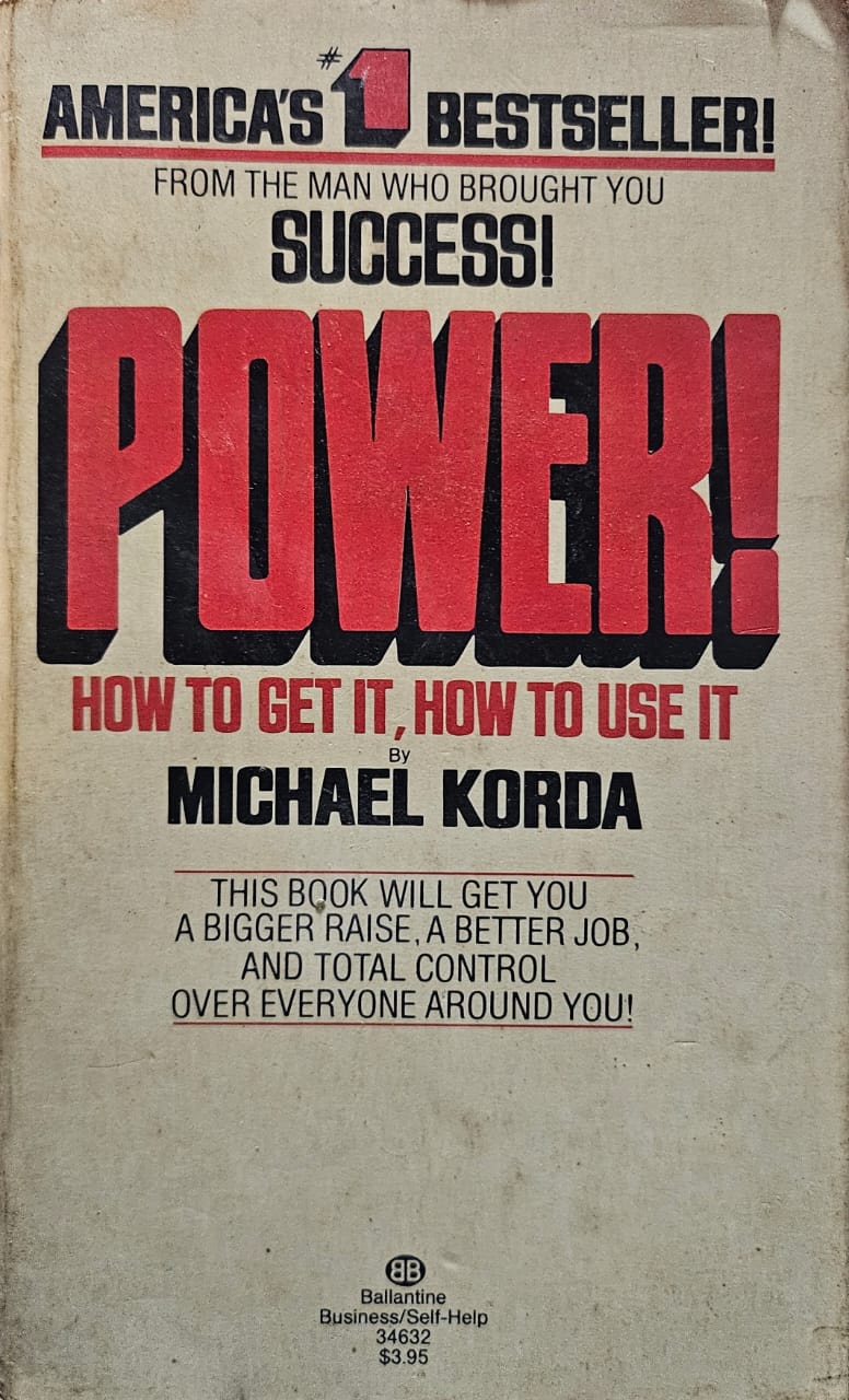 Power!: How to Get It, How to Use It by Michael Korda (rare books)