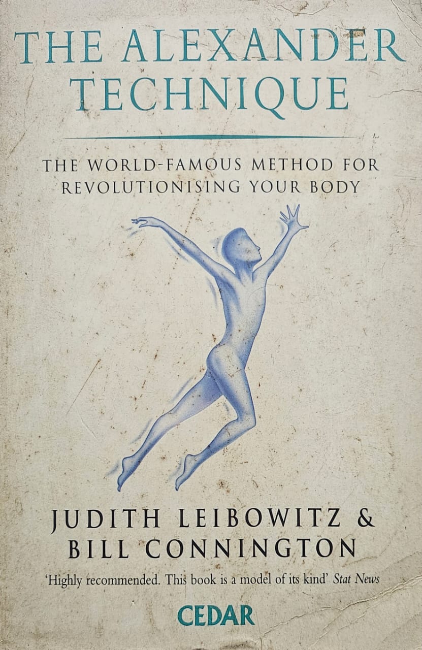 The Alexander Technique by Judith Liebowitz & Bill Connington (Rare books)